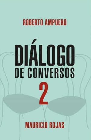 Cover of the book Diálogo de conversos 2 by Álvaro Bisama