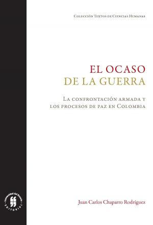 Cover of the book El ocaso de la guerra by Ana Carolina Mercado Gazabón