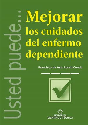 Cover of the book Mejorar los cuidados del enfermo dependiente by Suzette Brown