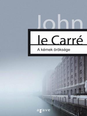 Cover of the book A kémek öröksége by John le Carré