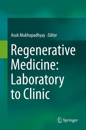 Cover of the book Regenerative Medicine: Laboratory to Clinic by Takeshi Emura, Shigeyuki Matsui, Virginie Rondeau