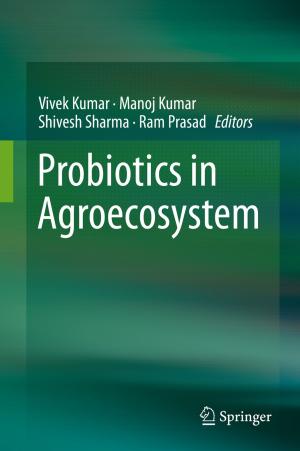 Cover of the book Probiotics in Agroecosystem by Jiajie Guo, Kok-Meng Lee