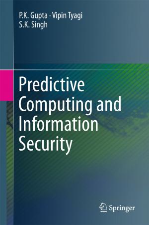 Cover of the book Predictive Computing and Information Security by Akiomi Kitagawa, Souichi Ohta, Hiroshi Teruyama