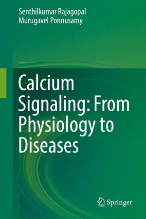 Cover of the book Calcium Signaling: From Physiology to Diseases by V. Srinivasa Chakravarthy, Ahmed A. Moustafa