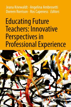 Cover of the book Educating Future Teachers: Innovative Perspectives in Professional Experience by Yanrong Zhang