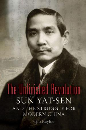 Book cover of The Unfinished Revolution: Sun Yat-Sen and the Struggle for Modern China