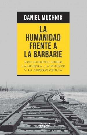 Cover of the book La humanidad frente a la barbarie by Jorge Javier Vázquez