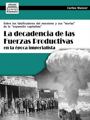 bigCover of the book La decadencia de las fuerzas productivas en la época imperialista by 