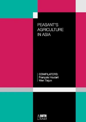 Cover of the book Peasant's agriculture in Asia by Jourdy Victoria James Heredia