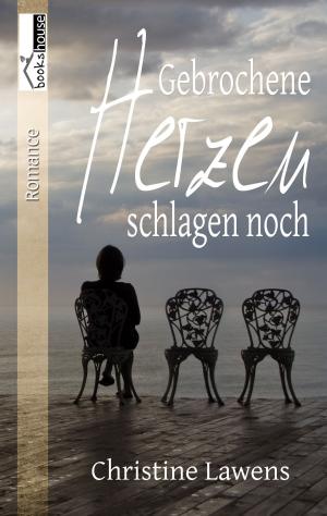 Cover of the book Gebrochene Herzen schlagen noch by Natascha Kribbeler