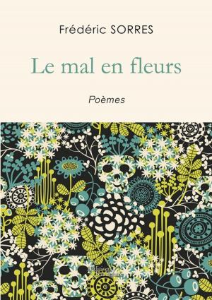 Cover of the book Le mal en fleurs by Anne-Marie LE BRIS