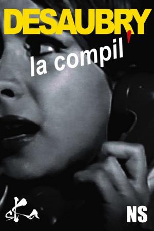 Cover of the book DESAUBRY la compil by Pierre Louÿs