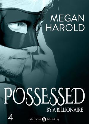 Book cover of Possessed by a Billionaire - Band 4