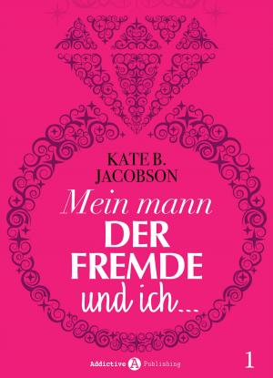 Cover of the book Mein Mann, der Fremde und ich - 1 by Emma M. Green