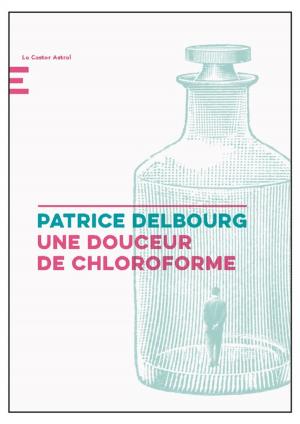 Cover of the book Une douceur de chloroforme by Paul Verlaine