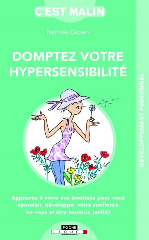 Cover of the book Domptez votre hypersensibilité, c'est malin by Valentin Becmeur