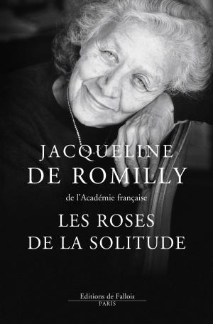 Cover of the book Les Roses de la solitude by Marcel Pagnol