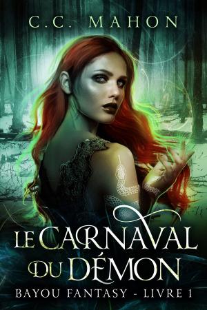 Cover of the book Le Carnaval du Démon by C. C. Mahon