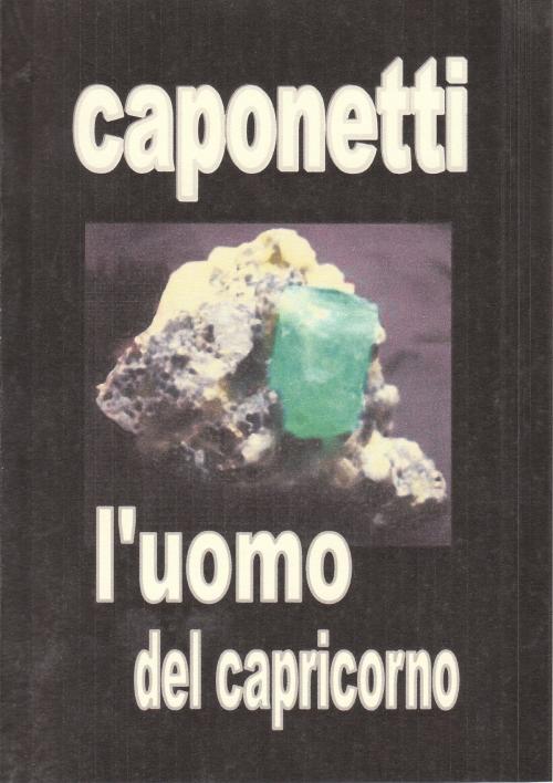 Cover of the book l'uomo del capricorno by arnaldo s. caponetti, aron