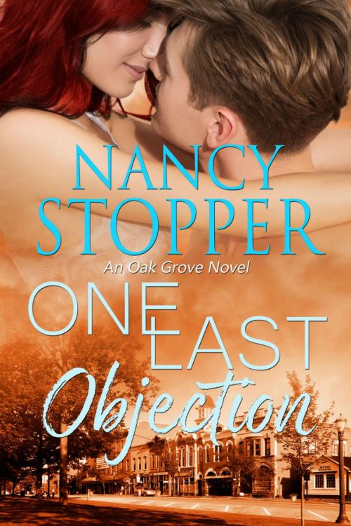 Cover of the book One Last Objection by Nancy Stopper, Anderby Lane Publishing