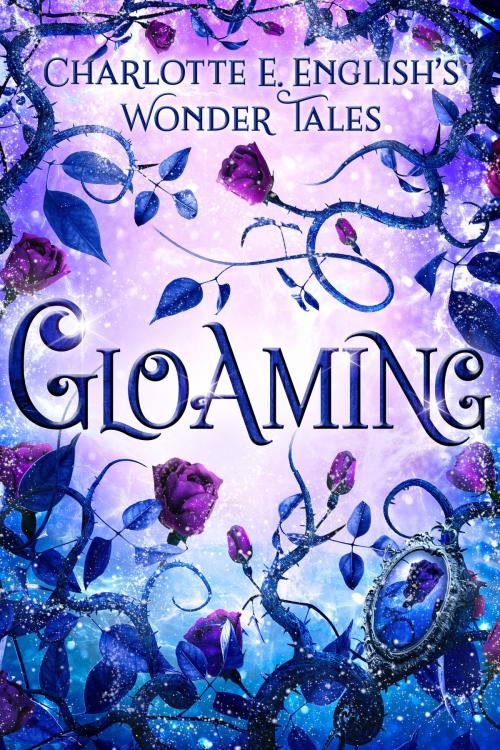 Cover of the book Gloaming by Charlotte E. English, Charlotte E. English