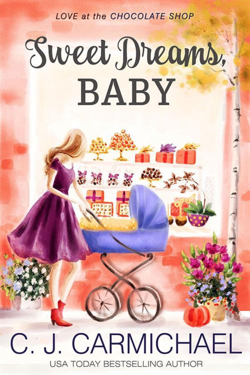 Cover of the book Sweet Dreams, Baby by CJ Carmichael, Tule Publishing Group, LLC