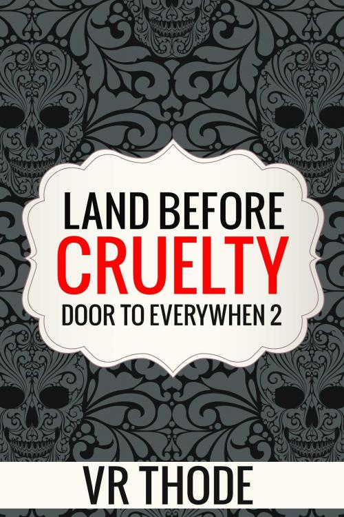 Cover of the book Land Before Cruelty by VR Thode, VR Thode