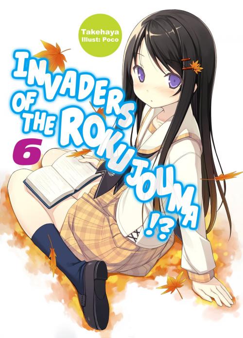 Cover of the book Invaders of the Rokujouma!? Volume 6 by Takehaya, J-Novel Club