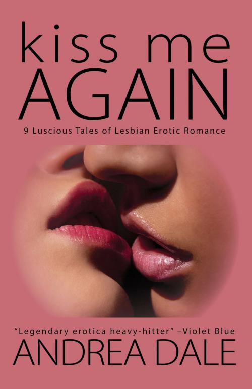 Cover of the book Kiss Me Again by Andrea Dale, Soul's Road Press
