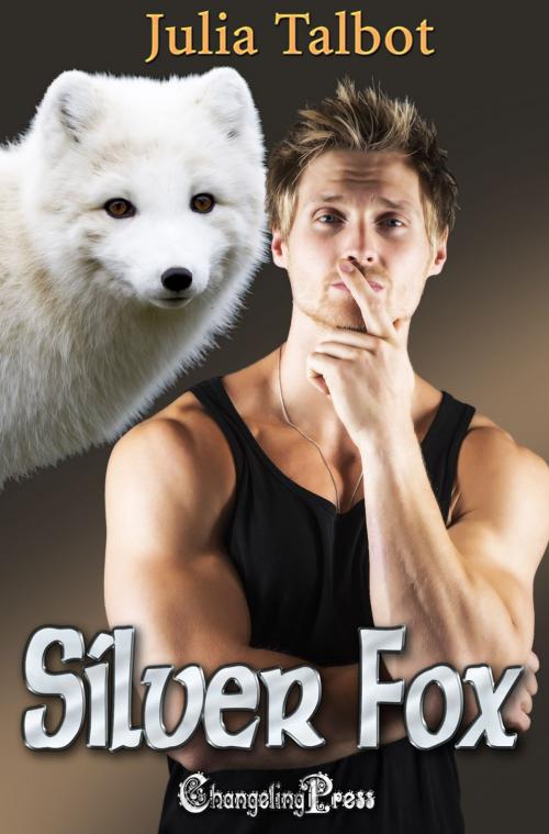 Cover of the book Silver Fox by Julia Talbot, Changeling Press LLC