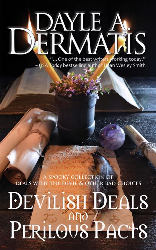 Cover of the book Devilish Deals and Perilous Pacts by Dayle A. Dermatis, Soul's Road Press
