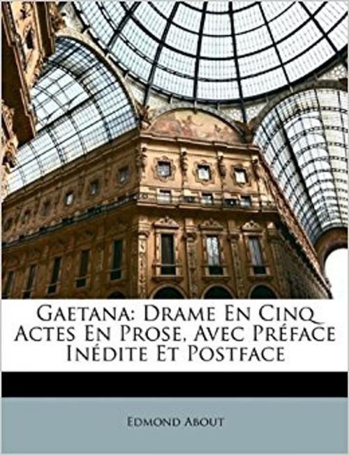 Cover of the book Gaëtana (drame en 5 actes) by Edmond About, Sylvie Bouyer