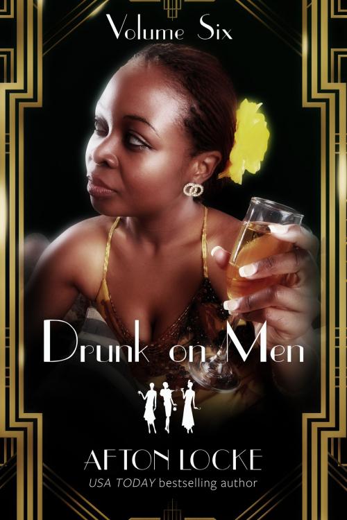 Cover of the book Drunk on Men: Volume Six by Afton Locke, Afton Locke
