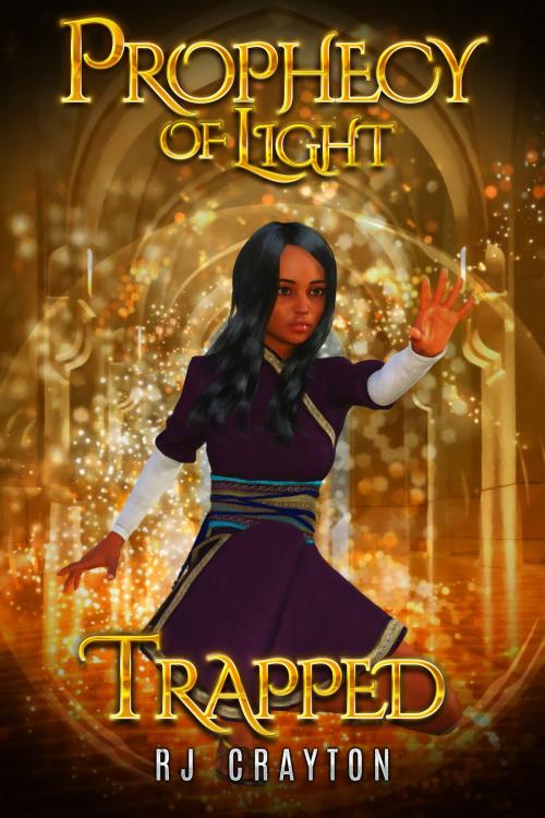 Cover of the book Prophecy of Light - Trapped by RJ Crayton, RJ Crayton