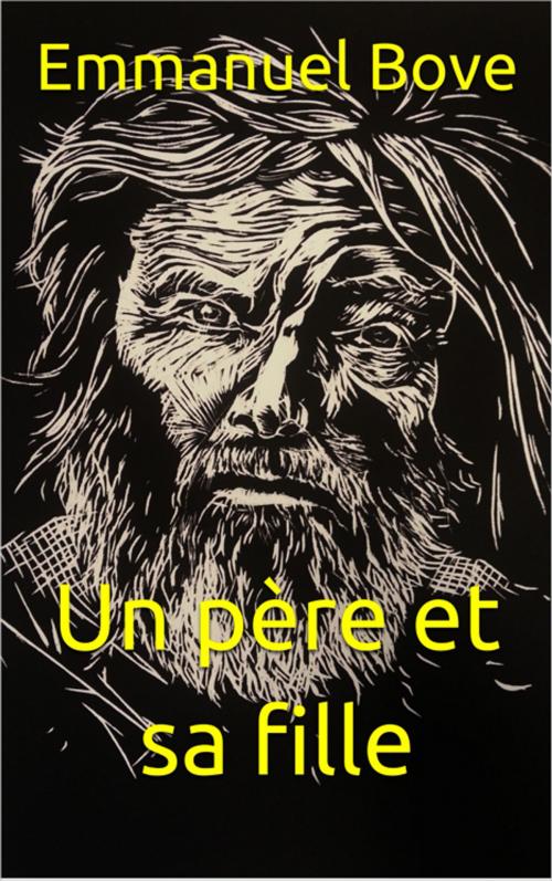 Cover of the book Un père et sa fille by Emmanuel BOVE, YZ Edition