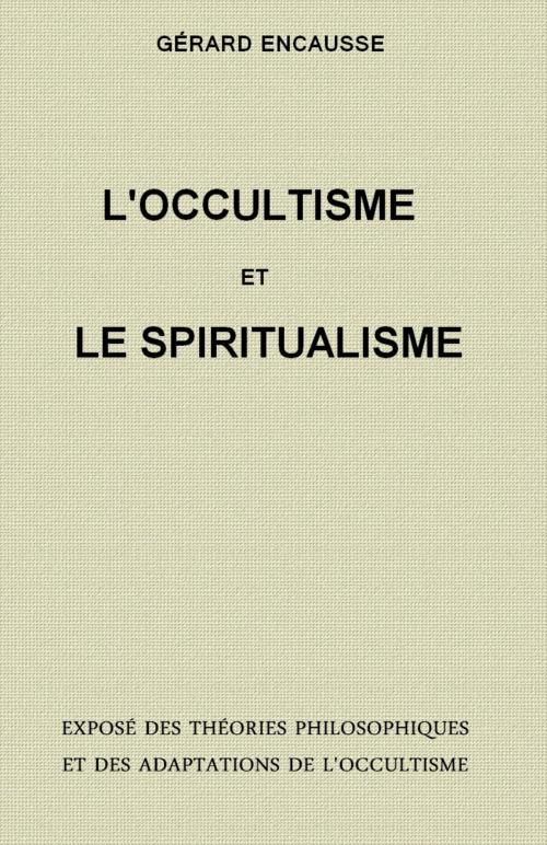 Cover of the book L'OCCULTISME ET LE SPIRITUALISME by Gérard Encausse (Papus), Sibelahouel