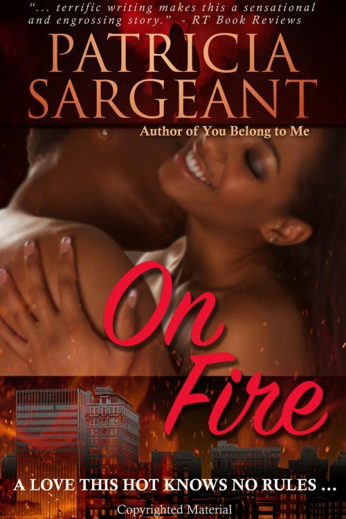Cover of the book On Fire by Patricia Sargeant, Mediopolis Communications LLC
