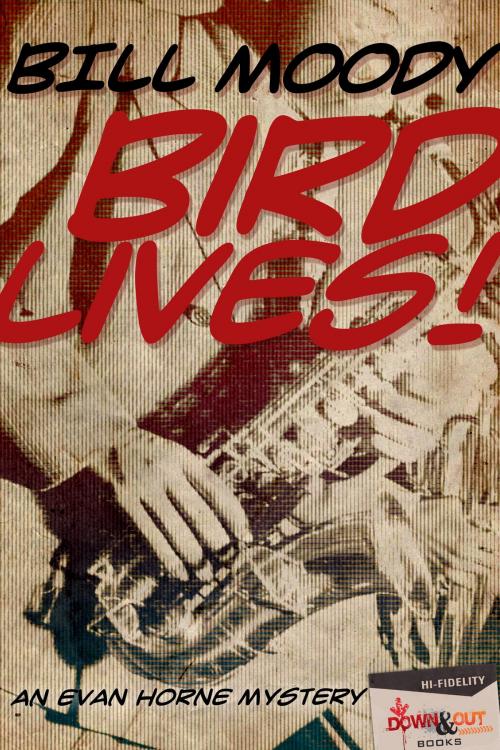 Cover of the book Bird Lives! by Bill Moody, Down & Out Books