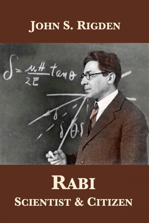 Cover of the book Rabi: Scientist & Citizen by John S. Rigden, Plunkett Lake Press
