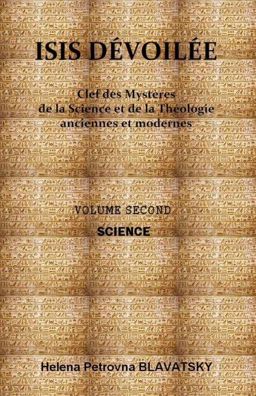 Cover of the book ISIS DÉVOILÉE : VOLUME SECOND - SCIENCE by Helena Petrovna BLAVATSKY, Sibelahouel