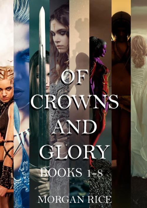 Cover of the book The Complete Of Crowns and Glory Bundle (Books 1-8) by Morgan Rice, Morgan Rice