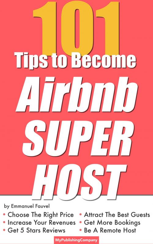 Cover of the book 101 Tips To Become Airbnb Superhost by Emmanuel Fauvel, MyPublishingCompany
