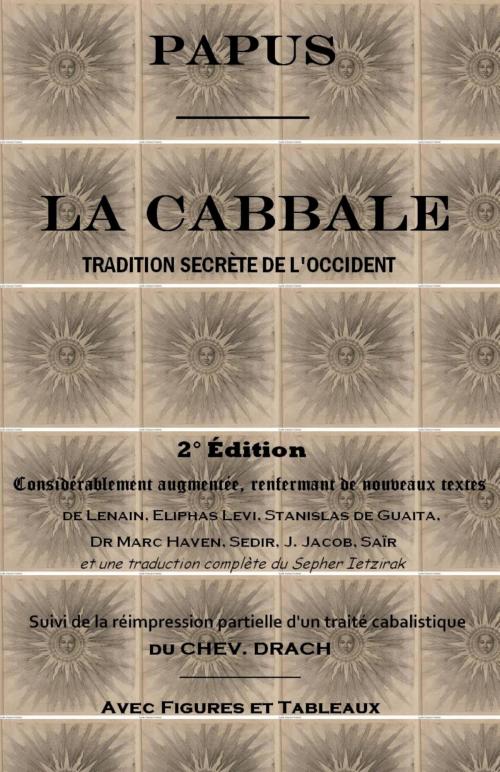 Cover of the book LA CABBALE TRADITION SECRÈTE DE L'OCCIDENT by Papus, Sibelahouel