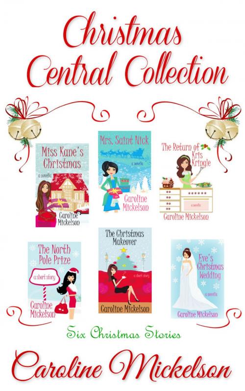 Cover of the book Christmas Central Collection by Caroline Mickelson, Bon Accord Press