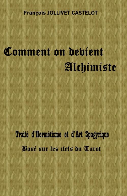 Cover of the book COMMENT ON DEVIENT ALCHIMISTE by François Jollivet Castelot, Sibelahouel
