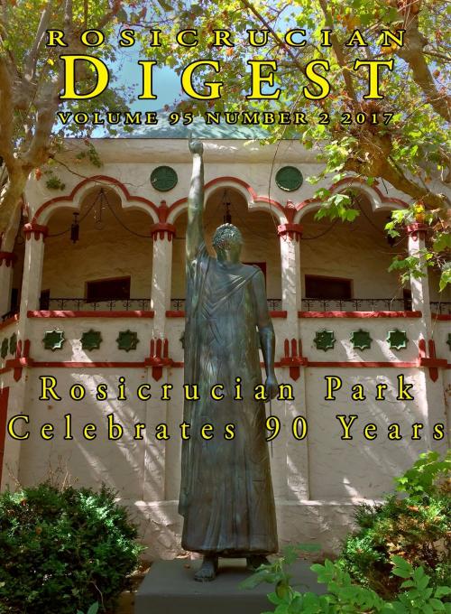 Cover of the book Rosicrucian Park Celebrates 90 Years! by Julie Scott, Christian Bernard, David Cherveny, H. Spencer Lewis, Rosicrucian Order, AMORC, Rosicrucian Order AMORC