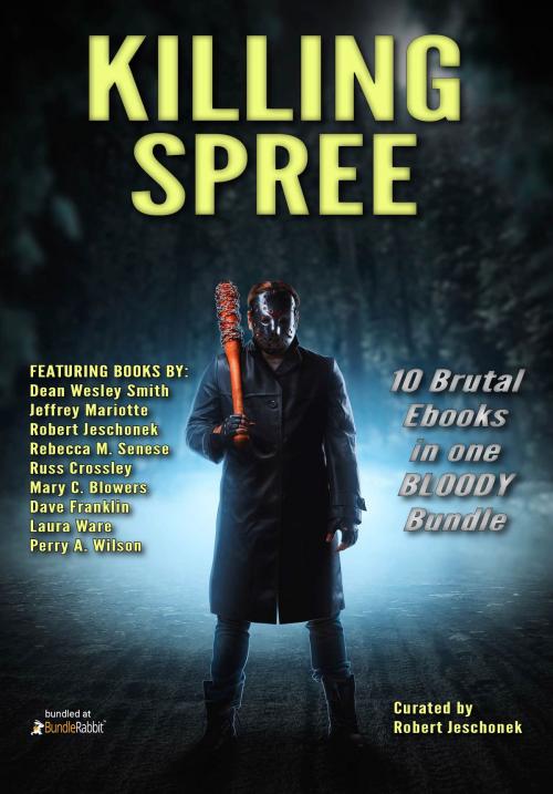 Cover of the book Killing Spree by Robert Jeschonek, Dean Wesley Smith, Russ Crossley, Mary C. Blowers, Laura Ware, Dave Franklin, Rebecca M. Senese, Perry A Wilson, Jeffrey Mariotte, Kydala Publishing, Inc.