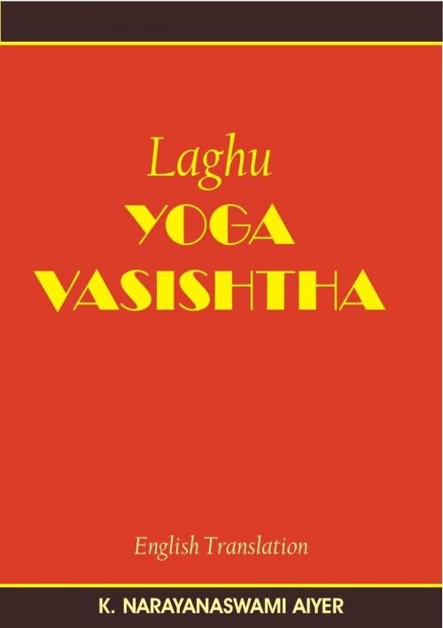 Cover of the book Laghu Yoga Vasishta by K. Narayanaswami Aiyer, Kar Publishing