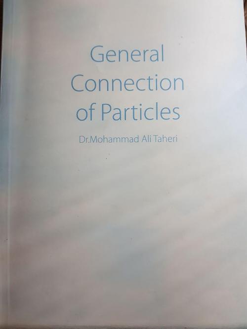 Cover of the book General Connection of Particles by Dr. Mohammad Ali Taheri, Acepub