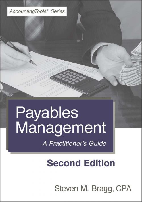 Cover of the book Payables Management: Second Edition by Steven Bragg, AccountingTools, Inc.